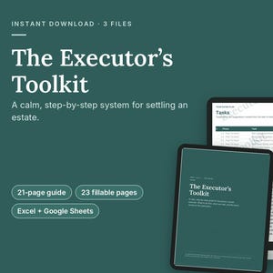 May include: A digital toolkit for estate settlement featuring a 21-page guide and 23 fillable pages in Excel and Google Sheets. The display shows a tablet and laptop screen with the title The Executor's Toolkit and task lists.