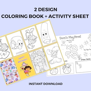 May include: Two-design coloring book and activity sheet featuring Dora the Explorer characters. The coloring book includes various images, while the activity sheet offers games. Text includes "2 DESIGN COLORING BOOK + ACTIVITY SHEET", "HAPPY BIRTHDAY!", and "INSTANT DOWNLOAD".