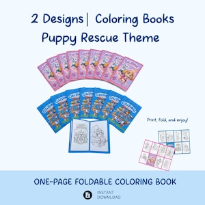 May include: Foldable coloring books with a puppy rescue theme are displayed. The image shows two designs, one in pink and the other in blue, with the text "2 Designs | Coloring Books Puppy Rescue Theme" at the top. The phrase "Print, fold, and enjoy!" is also visible.
