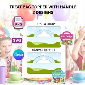 May include: Image of treat bag toppers with handles, featuring two designs. The toppers are labeled "Drag & Drop" and "Canva Editable." The image includes PNG and SVG file icons, and a Canva logo. The text "Your Design" is also visible.