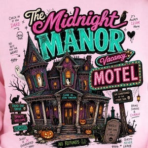 May include: Pink sweatshirt featuring a spooky illustration of a haunted house with the text "The Midnight Manor Motel." The design includes ghosts, pumpkins, and a black cat, with additional text elements like "Beware" and "No Refunds."