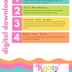 May include: An instructional graphic for a digital download with four numbered steps in pink, teal, lime green, yellow, and orange. The text outlines how to log in to Etsy, access purchases, locate an order, and save files. The logo Knots & Notes Studio is at the bottom.