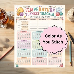 May include: A printed temperature blanket tracker sheet with the text Temperature Blanket Tracker 365 days of cozy stitches and Color As You Stitch. The document features a temperature key, color swatch columns, and monthly calendars for the year.