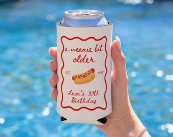 A Weenie Bit Older Can Cooler, A Weenie Bit Older Party Favor, Hot Dog Birthday Decorations, 30th Birthday Can Cooler, Weenie Party Favor