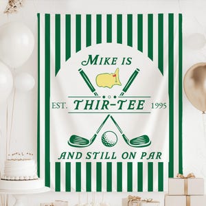 May include: A white banner with green vertical stripes and golf-themed text. The banner reads "Mike is Thir-tee 1995 and still on par" with golf clubs and a golf ball graphic. White and gold balloons are in the background.