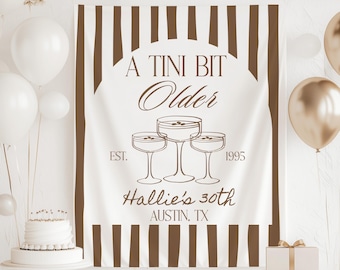 A Tini Bit Older Birthday Banner ANY AGE, Espresso Martini Backdrop, Martini Birthday Sign, Milestone Birthday Party Decor, Martini Birthday