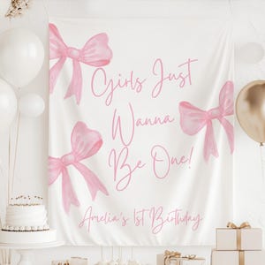 Girls Just Wanna Be ONE Banner, Pink Bow First Birthday Backdrop, Coquette First Birthday Decorations, Girls Just Wanna Be One Backdrop