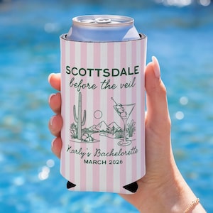 May include: A pink and white striped can cooler with the text "SCOTTSDALE before the veil" and a desert-themed graphic. The cooler also includes the text "Karly's Bachelorette" and "MARCH 2026".