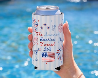 The Summer America Turned 250 Cozies, 4th of July Cozies, Fourth of July Can Coolers, USA 250 Party Favors, 4th of July Drink Sleeves