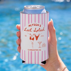 May include: A white and pink striped can cooler with the text "ALYSSA'S Last Splash" and a bikini graphic. The cooler also includes the text "Charleston, SC" and the year "2026".
