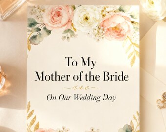 Floral Mother of the Bride Card, Wedding Keepsake for Mum, Digital Download