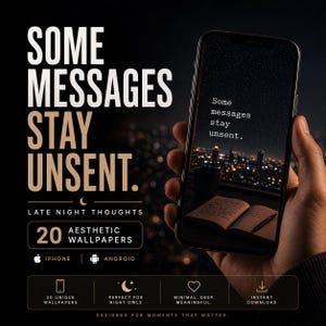 May include: A promotional image for aesthetic wallpapers. The image features the text "SOME MESSAGES STAY UNSENT" and "LATE NIGHT THOUGHTS." A smartphone displays a night scene with text. The image also includes icons for iPhone and Android.