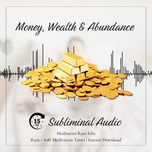 Money Wealth Abundance Subliminal Audio, Meditative Rain Edit (15 Min)