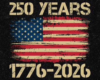 America 250 Years Distressed Flag Design (PNG SVG), 1776-2026 Patriotic Shirt Sublimation