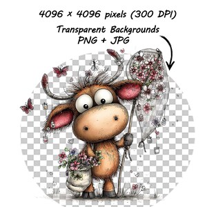 May include: A whimsical cartoon illustration of a brown cow holding a net filled with flowers and a bag of flowers. The cow has large eyes and is set against a transparent background. The image includes the text "4096 x 4096 pixels (300 DPI) Transparent Backgrounds PNG + JPG".