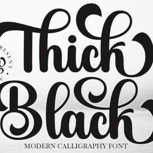 May include: Black and white image featuring the words "Thick Black" in a bold, modern calligraphy font. The text is set against a blurred background of a lake and trees. The phrase "Modern Calligraphy Font" is below the main text.