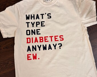 Type One Diabetes Anyway Tee, Funny T1D Advocate Shirt