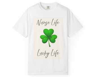 Nurse Life Lucky Life Shamrock T-Shirt | St. Patrick's Day Nurse Tee
