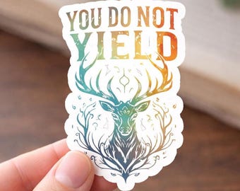 Throne of Glass Sticker, You Do Not Yield Sticker, Aelin Fireheart Quote, Bookish Decal