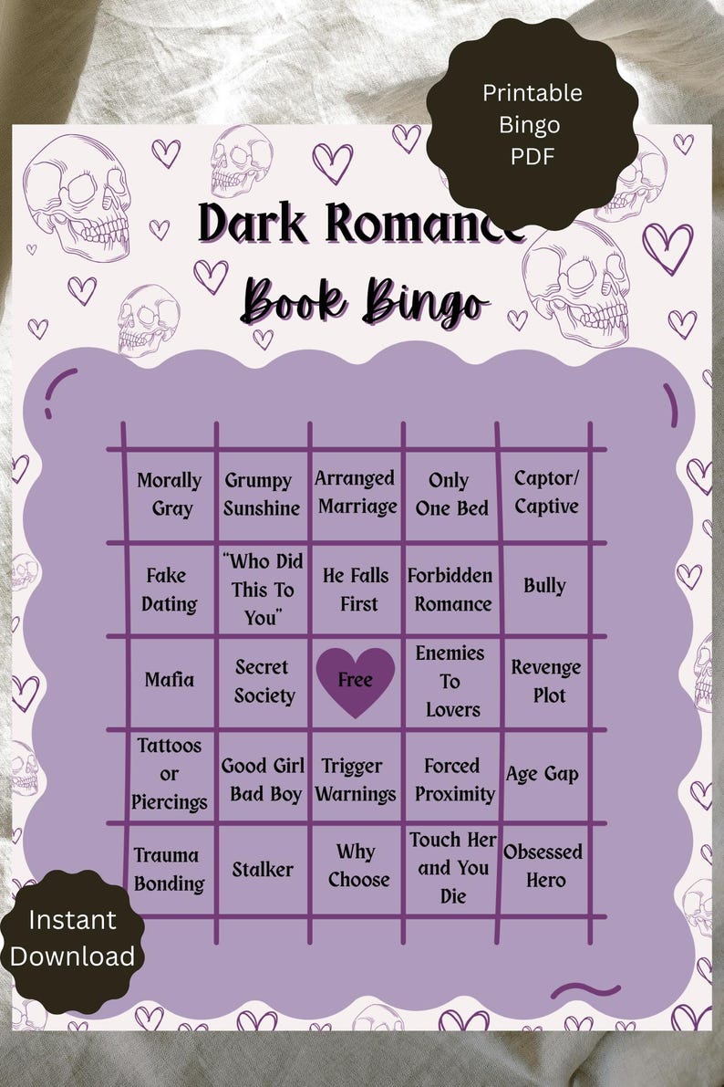 May include: A purple and white "Dark Romance Book Bingo" game card, featuring a grid with romance novel tropes, skulls, and hearts. The card includes the text "Instant Download" and is designed for printing.