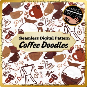 May include: A seamless digital pattern with coffee-related illustrations. The design includes coffee cups, coffee beans, coffee pots, and the text "Coffee Doodles" on a white background. The design is hand-drawn.