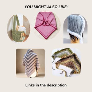 May include: An image featuring a collection of handmade crochet items. Includes a green basket, a pink shawl, a gray hat with white trim, a gray and white shawl, and two shawls with green and brown tones. Text reads "YOU MIGHT ALSO LIKE:" and "Links in the description."