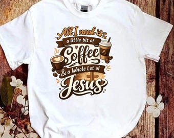 All I Need Is Coffee & Jesus PNG