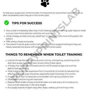 May include: A white printable guide titled "TOILET TRAINING YOUR PUPPY" with a paw print icon. The guide offers tips for success and things to remember when toilet training a puppy. The text is in black font on a white background.