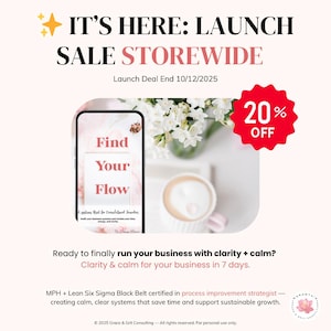 Può includere: Grafica promozionale con il testo "IT'S HERE: LAUNCH SALE STOREWIDE" e "20% OFF". Un telefono mostra "Find Your Flow". L'immagine include una tazza di caffè, fiori e testo che promuove chiarezza e calma negli affari.