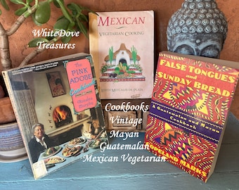 Vintage Guatemalan Mayan Mexican Vegan Cookbooks, The Pink Adobe, Mexican Vegetarian Cooking, False Tongues & Sunday Bread, Tribal Kitchen