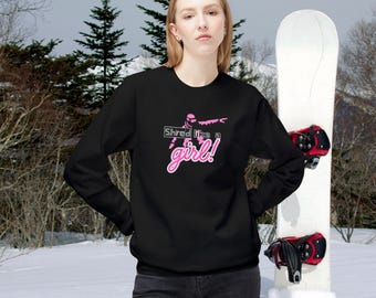 Shred Like a Girl Snowboarder Sweatshirt | Women's Snowboarding Graphic