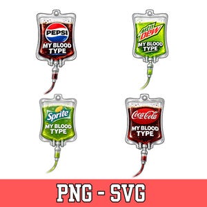 Puede incluir: Cuatro ilustraciones de bolsas intravenosas que representan diferentes refrescos: Pepsi, Mountain Dew, Sprite y Coca-Cola. Cada bolsa tiene el texto "MY BLOOD TYPE". La parte inferior de la imagen dice "PNG - SVG".