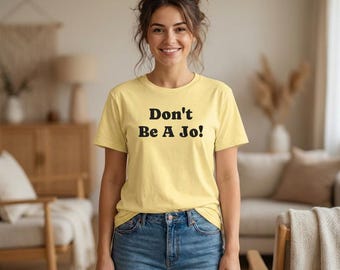 Sei kein Jo! T-Shirt Baron Coleman Zitat| Lustiges Text-T-Shirt, Retro Serif-Beschriftung