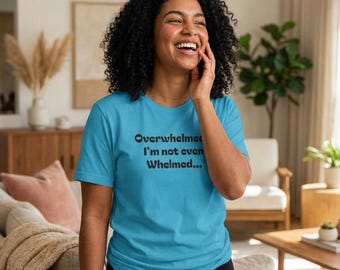 Überwältigt? Ich bin nicht einmal Whelmed T-Shirt | Lustiges Text Tee/Baron Coleman qotes