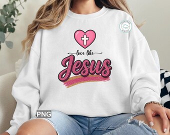 Love Like Jesus PNG Coquette Bow Sublimation Design, Retro Christian Valentine Shirt Digital Download, Pink Glitter Faith Religious Quote