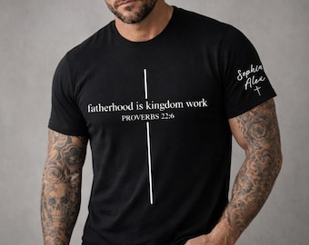 Personalized Christian Dad Shirt, Fatherhood Is Kingdom Work Shirt, Custom Dad Shirt with Kids Names, Bible Verse Fathers Day Gift Shirt