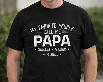 Personalized Favorite People Call Me Dad Grandpa Shirt, Custom Kids Names T-Shirt, Gift for Dad Grandpa, Father's Day Gift
