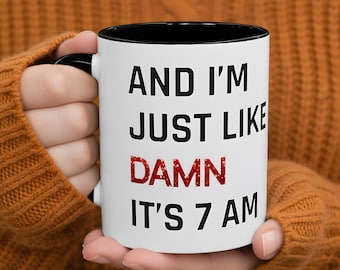 Damn It's 7am Mug Coffee Mugs, Funny Pop Culture Coffee Mug, Singer Fan Mug, Fandom Gift, Best Friend Birthday Gift