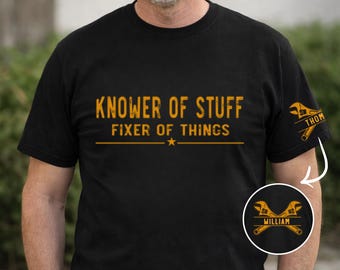 Knower of Stuff Fixer of Things Personalized Shirt, Funny Handyman Graphic Tee, Father's Day Gift for Dad, Husband, Grandpa, DIY Lover