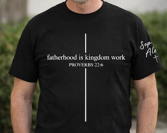 Fatherhood Is Kingdom Work Personalized Shirt, Custom Dad Shirt with Kids Names, Christian Father’s Day Gift