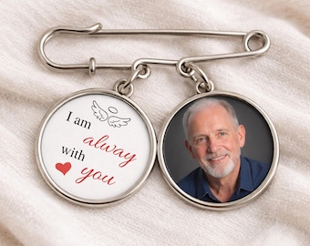I Am Always With You Personalized Memorial Photo Lapel Pin, Custom Charm Pin Graduation Keepsake, Sympathy Gift