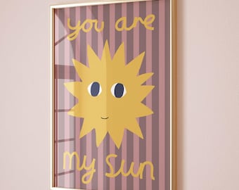 You are my sun poster, striped whimsical nursery decor (Physical Print)