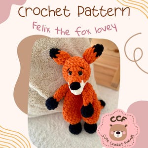 May include: A crocheted orange fox lovey with black accents on the ears, paws, and feet. The text "Crochet Pattern" and "Felix the fox lovey" are displayed above the fox. The image also includes a logo that says "Cute Crochet Friends".