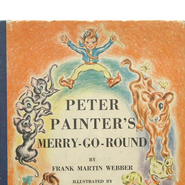 Peter Painter's Merry-Go-Round By Frank Martin Webber Illustrated By Vera Neville