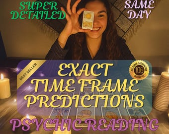 May include: Image featuring a person holding a tarot card, with text overlay: "EXACT TIME FRAME PREDICTIONS PSYCHIC READING." Additional text includes "SUPER DETAILED," "SAME DAY," and "BEST SELLER." The image also includes lit candles.