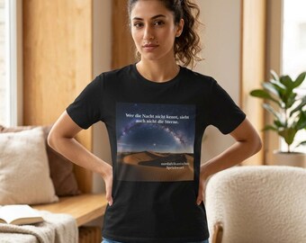 Desert T-Shirt: He who does not know the night, does not see the stars. North African proverb | Unisex statement shirt