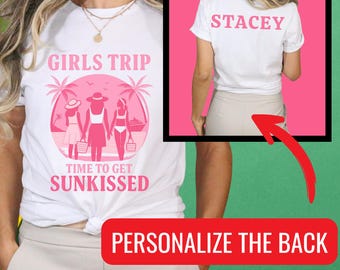 Girls Trip Sunkissed Tee Customize Bachelorette Group Name Cruise Vacation Pink Gals