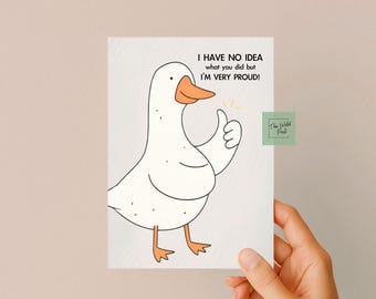 Clever Goose Congratulations Card: Humorous Well Done Funny Goose Greeting Card, I'm Very Proud