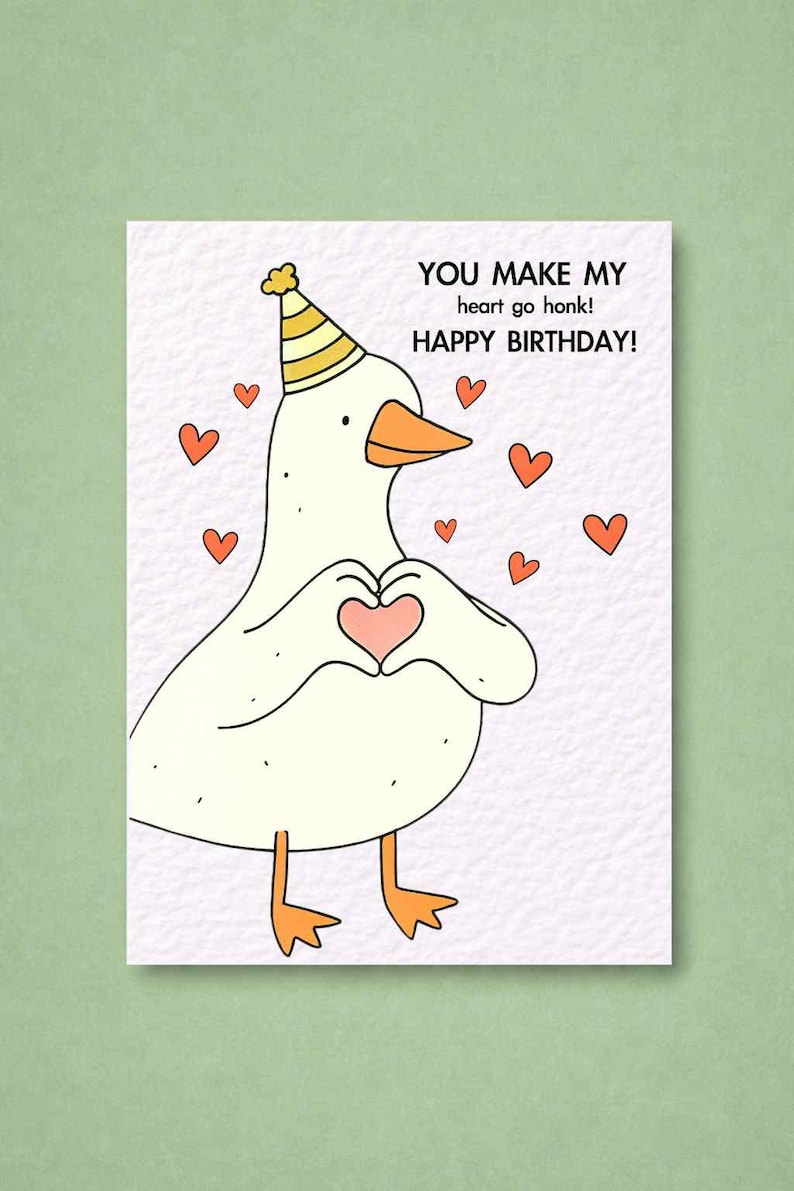 Cute Goose Birthday Card: You Make My Heart Go Honk Greeting Card ...