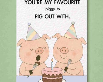 Greedy Pig Birthday Card: Cute Funny Piggy and Chocolate Birthday Cake Humorous Design Greeting Card, Animal Gift